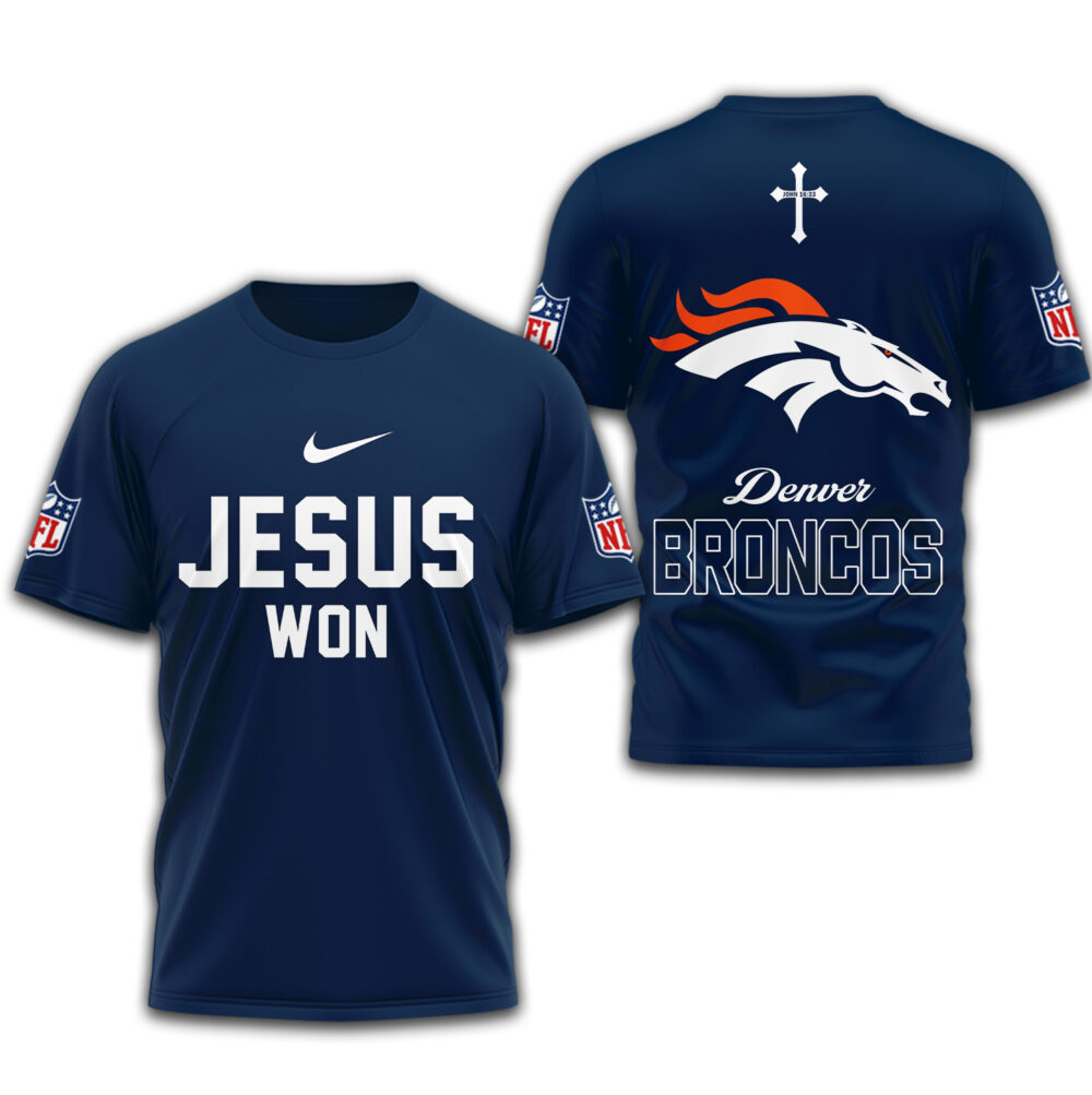 Denver Broncos | Premium NFL Jesus Won 3D Shirt TD