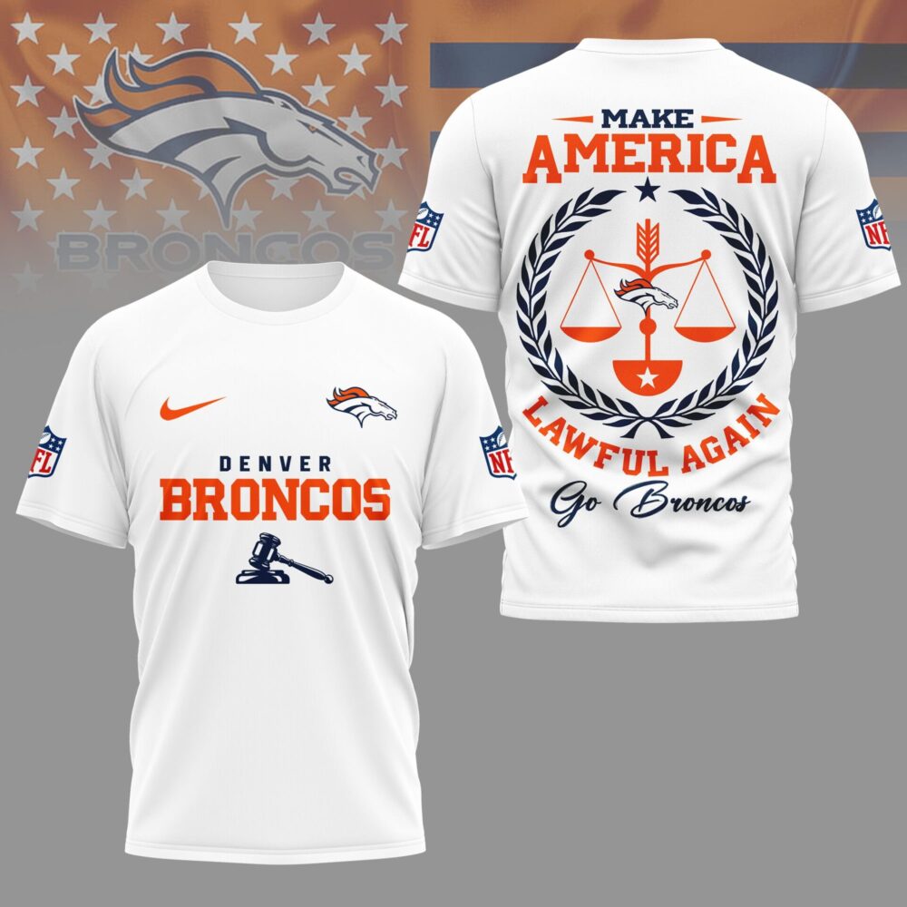 Denver Broncos | Premium NFL Make America Lawful Again Shirt NY
