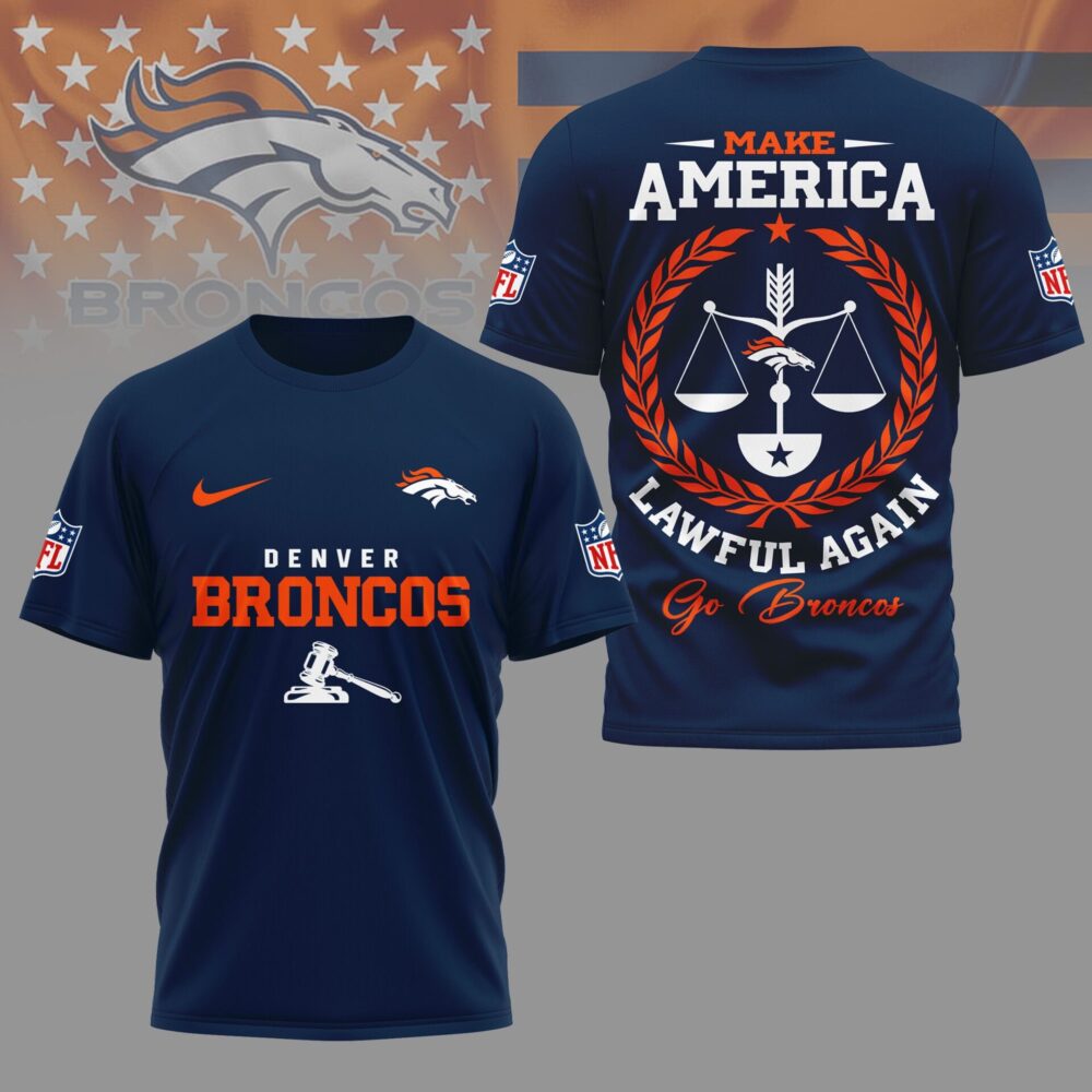 Denver Broncos | Premium NFL Make America Lawful Again Shirt NY