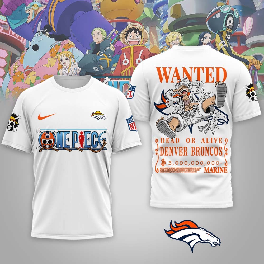 Denver Broncos | Premium NFL Wanted Monkey D Luffy 3D Shirt