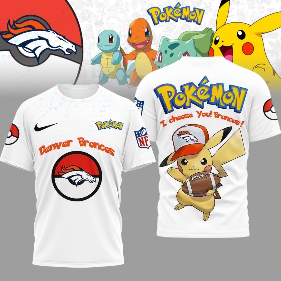 Denver Broncos | Premium NFL I Choose You Pikachu 3D Shirt