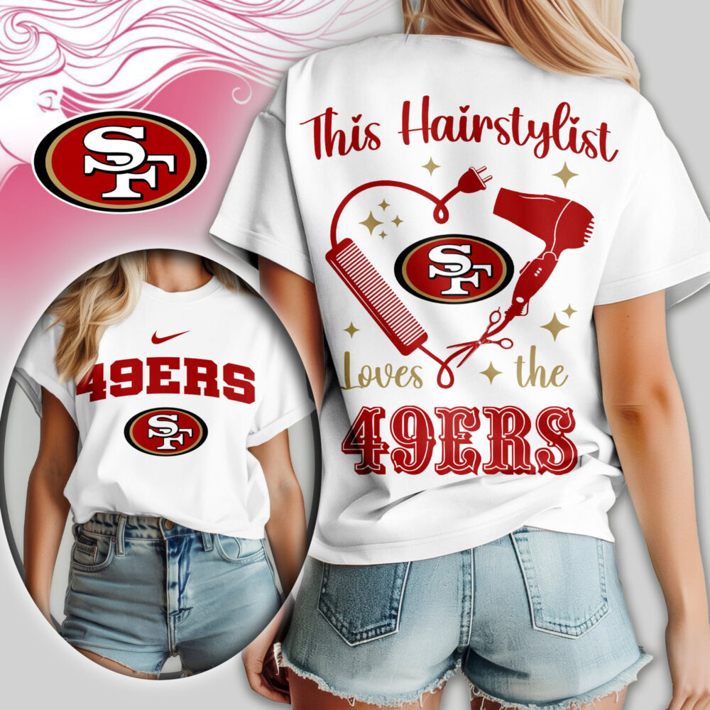 San Francisco 49ers | Premium NFL Hairstylist Fan Women Shirt TD