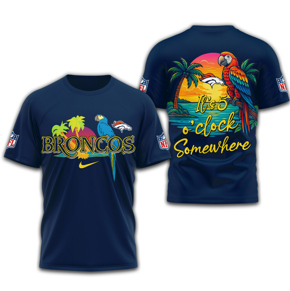 Denver Broncos | Premium NFL Its 5 Oclock Somewhere 3D Shirt